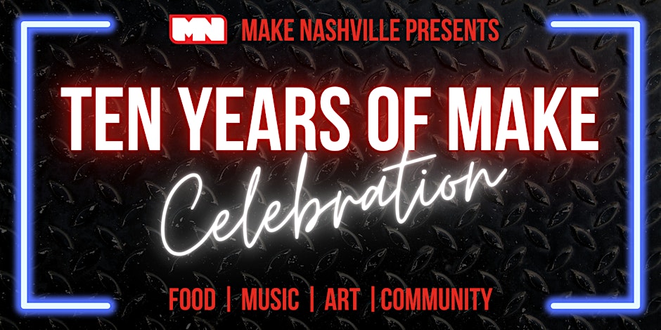 Make Nashville 10th Anniversary